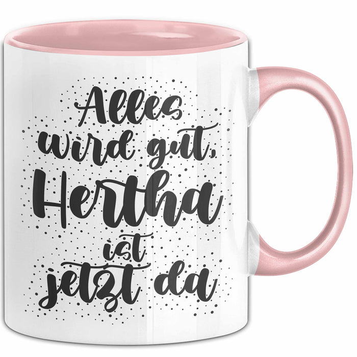Hertha Tasse Alles Wird Gut, Hertha Ist Jetzt Da Geschenk