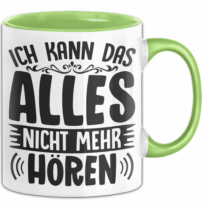 Humor Tasse Mit Spruch Geschenk Ich Kann Das Alles Nich Mehr Hören Büro Tasse Kollegin Kaffee-Becher Grün Trendation