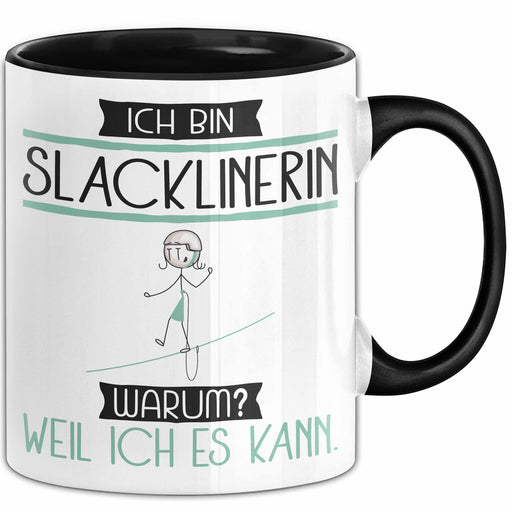 Slacklinerin Tasse Geschenk Ich Bin Slacklinerin Warum Weil Ich Es Kann Geschenkidee Geburtstag Trendation