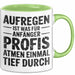 Sarkasmus Sarkastisch Tasse Geschenk Lustige Geschenkidee Spruch Aufregen Ist Was Für Anfänger Profis Atmen Einmal Tief Durch Grün Trendation