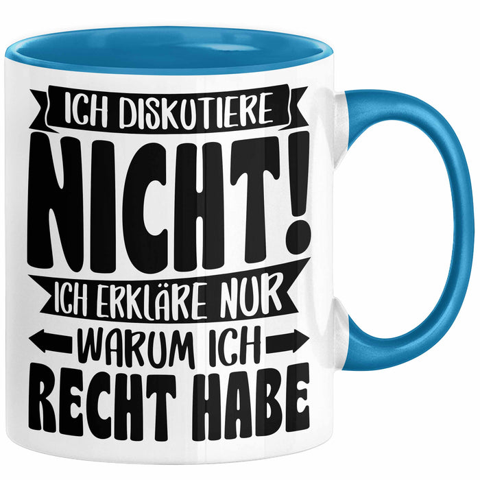Lustige Tasse Besserwisser Mit Spruch Ich Diskutiere Nicht Ich Erkläre Nur Warum Ich Recht Habe Kaffee-Becher Sprüche Geschenkidee Kollege Blau Trendation