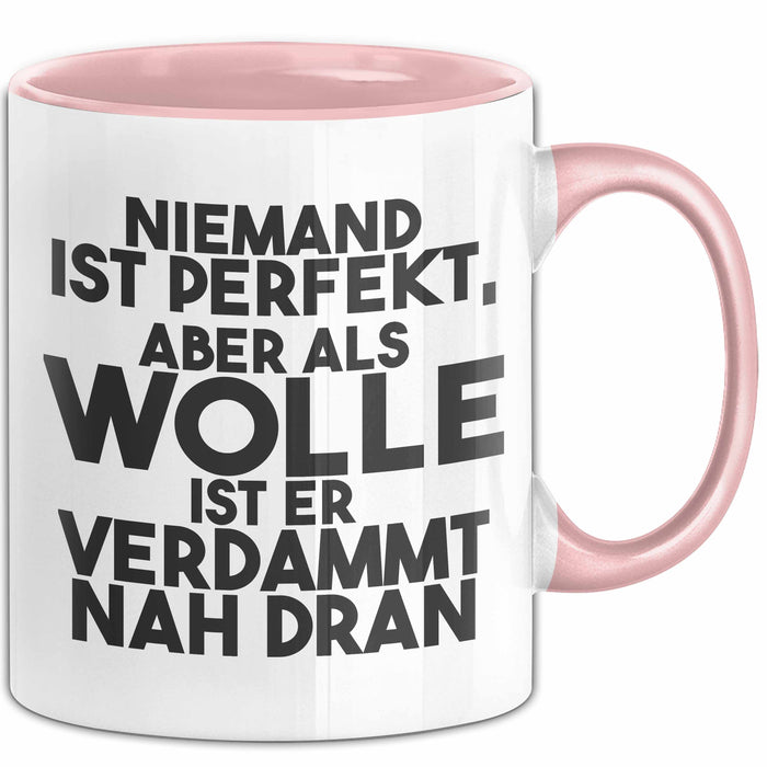 Wolle Tasse Niemand Ist Perfekt, Aber Als Wolle Ist Er Verdammt Nah Dran