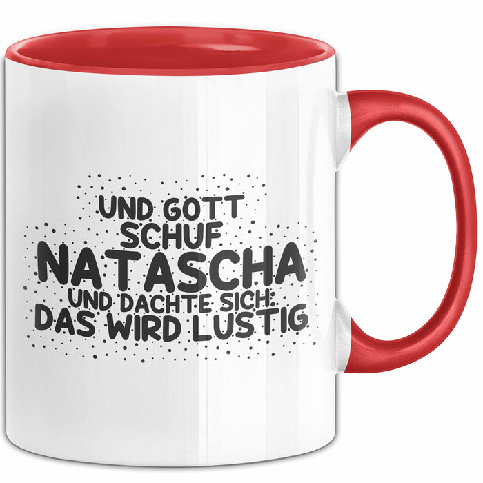 Natascha Tasse Und Gott Schuf Natascha Und Dachte Sich: Das Wird Lustig