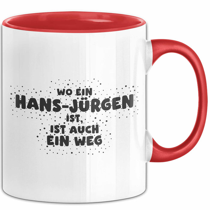 Hans-Juergen Tasse Wo Ein Hans-Juergen Ist, Ist Auch Ein Weg Geschenk