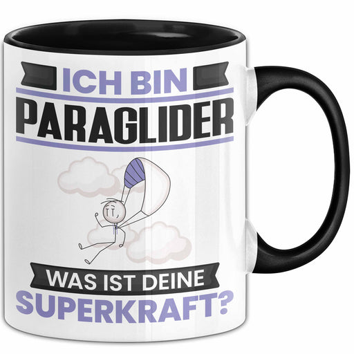 Paraglider Tasse Geschenk für Paraglider Geburtstag Lustiger Spruch Kaffee-Becher Was Ist Deine Superkraft Schwarz Trendation