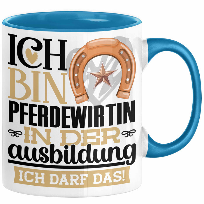 Pferdewirtin Ausbildung Start Geschenk Tasse Ich Bin Pferdewirtin In Der Ausbildung Ich Darf Das Kaffee-Becher Geschenkidee Blau Trendation