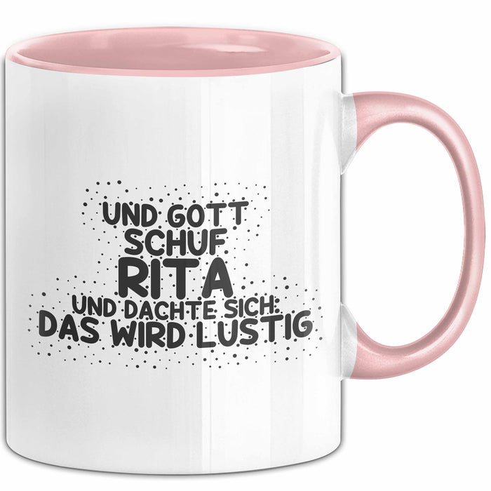 Rita Tasse Und Gott Schuf Rita Und Dachte Sich: Das Wird Lustig Geschenk