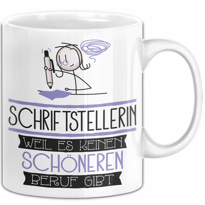 Schriftstellerin Weil Es Keinen Schöneren Beruf Gibt Tasse Geschenk für Eine Schriftstellerin Lustig Weiß Trendation