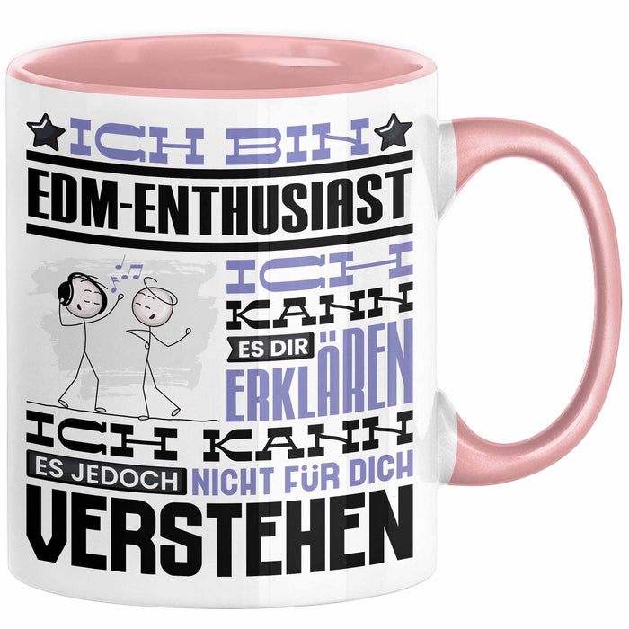EDM-Enthusiast Geschenk Tasse Lustige Geschenkdiee für einen EDM-Enthusiast Geburtstag Ich Bin EDM-Enthusiast Ich Kann Es Dir Erklären Aber Nicht Für Dich Verstehen Rosa Trendation