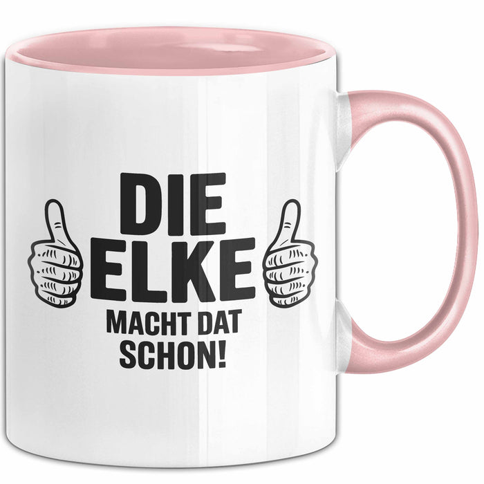 Elke Tasse Geschenk Die Elke Macht Dat Schon Geschenkidee Becher mit Name Rosa Trendation