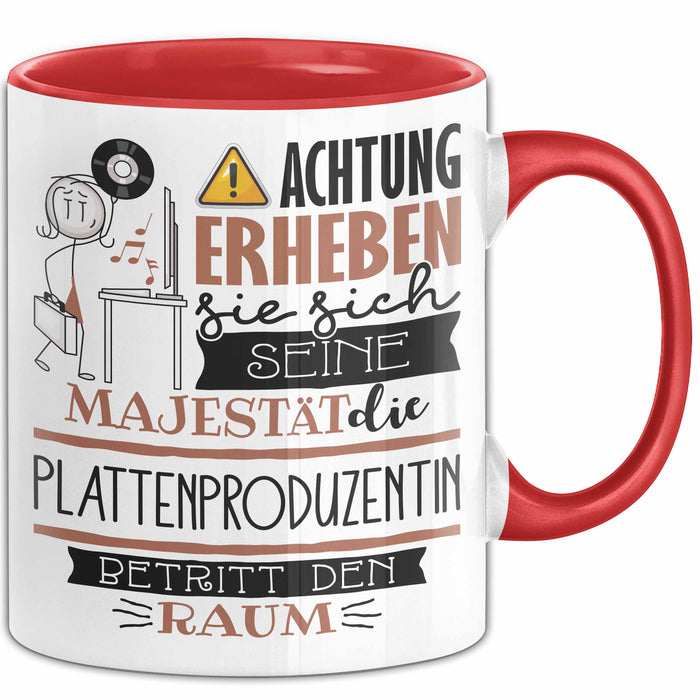 Plattenproduzentin Tasse Geschenk Lustiger Spruch Bitte Erheben Sie Sich Seine Majestät Die Plattenproduzentin Betritt Den Raum Rot Trendation