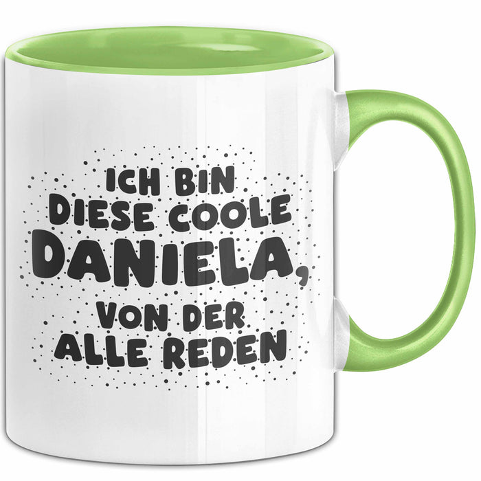 Daniela Tasse Ich Bin Diese Coole Daniela, Von Der Alle Reden Geschenk