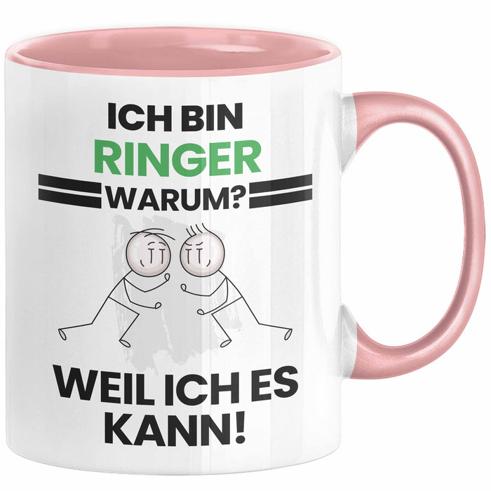 Ringer Geschenk Tasse Lustiger Spruch Ich Bin Ringer Warum Weil Ich Es Kann Geschenkidee Bester Ringer Geburtstag Kaffee-Becher Rosa Trendation