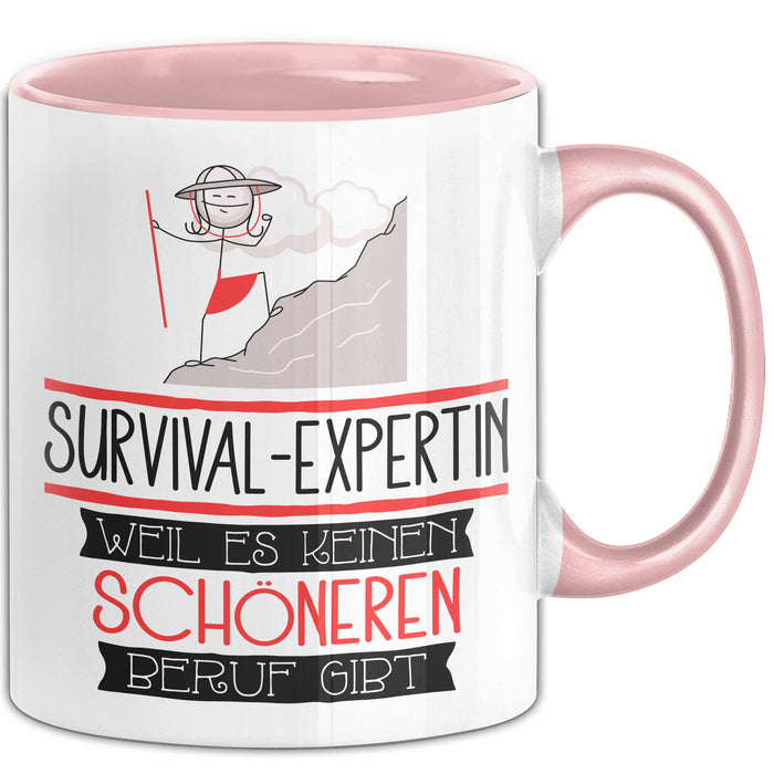Survival-Expertin Weil Es Keinen Schöneren Beruf Gibt Tasse Geschenk für Eine Survival-Expertin Lustig Rosa Trendation