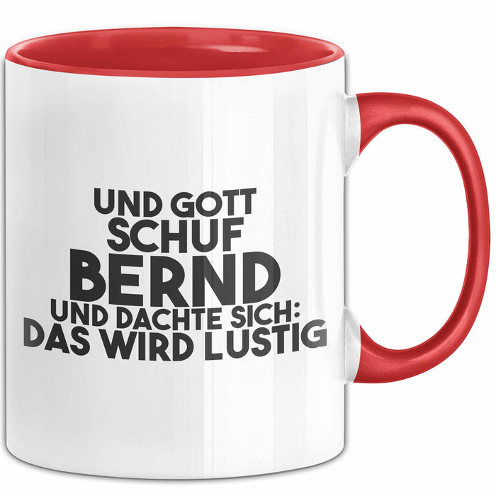Bernd Tasse Und Gott Schuf Bernd Und Dachte Sich: Das Wird Lustig Geschenk