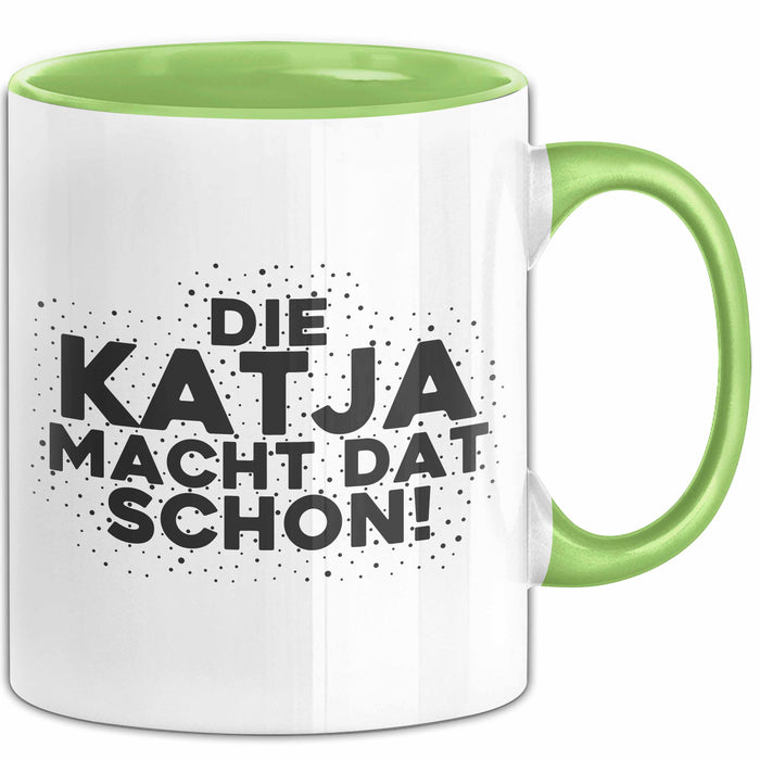 Katja Tasse Die Katja Macht Dat Schon Geschenk