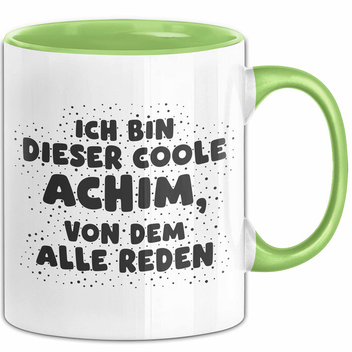 Achim Tasse Ich Bin Dieser Coole Achim, Von Dem Alle Reden Geschenk