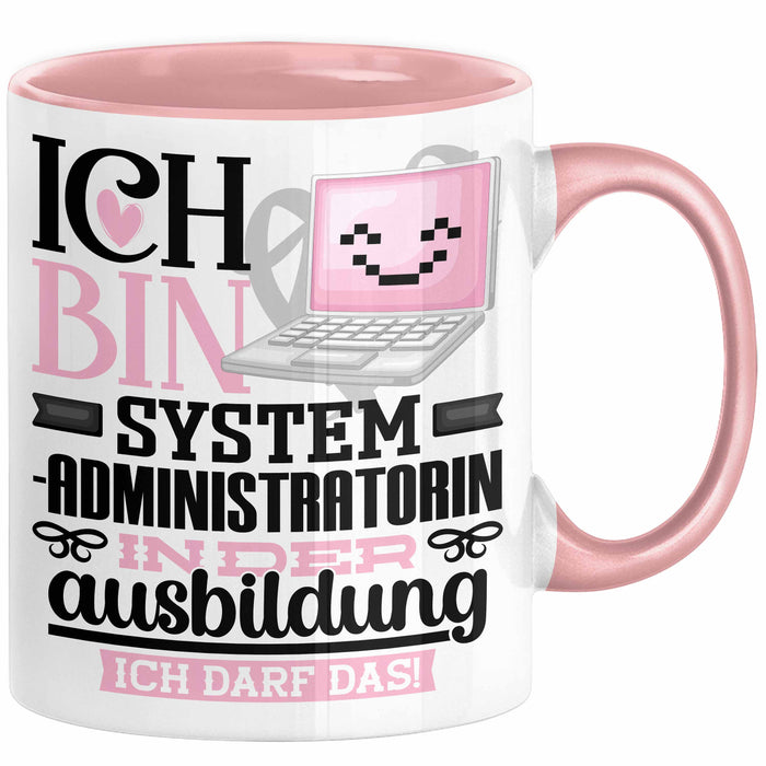 Systemadministratorin Ausbildung Start Geschenk Tasse Ich Bin Systemadministratorin In Der Ausbildung Ich Darf Das Kaffee-Becher Geschenkidee Rosa Trendation