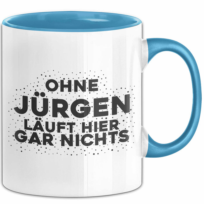Juergen Tasse Ohne Juergen Laeuft Hier Gar Nichts Geschenk