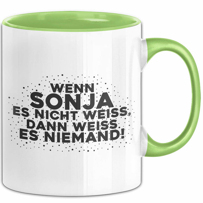 Sonja Tasse Wenn Sonja Es Nicht Weiss, Dann Weiss Es Niemand! Geschenk