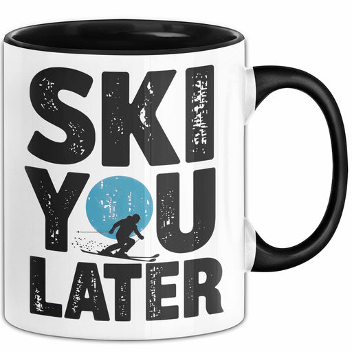 Skifahren Skifahrer Tasse Geschenk Ski You Later Schneesport Geschenkidee Lustig Trendation
