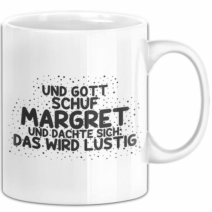Margret Tasse Und Gott Schuf Margret Und Dachte Sich: Das Wird Lustig