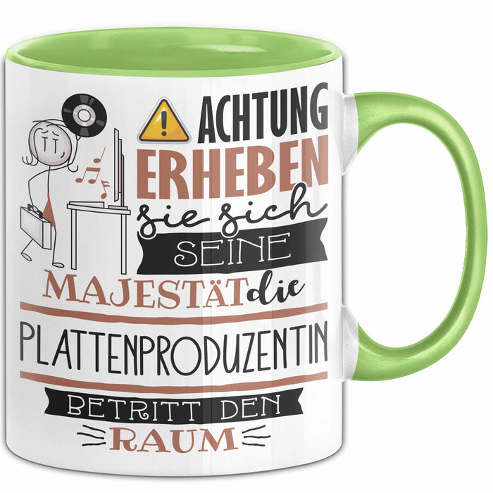 Plattenproduzentin Tasse Geschenk Lustiger Spruch Bitte Erheben Sie Sich Seine Majestät Die Plattenproduzentin Betritt Den Raum Grün Trendation