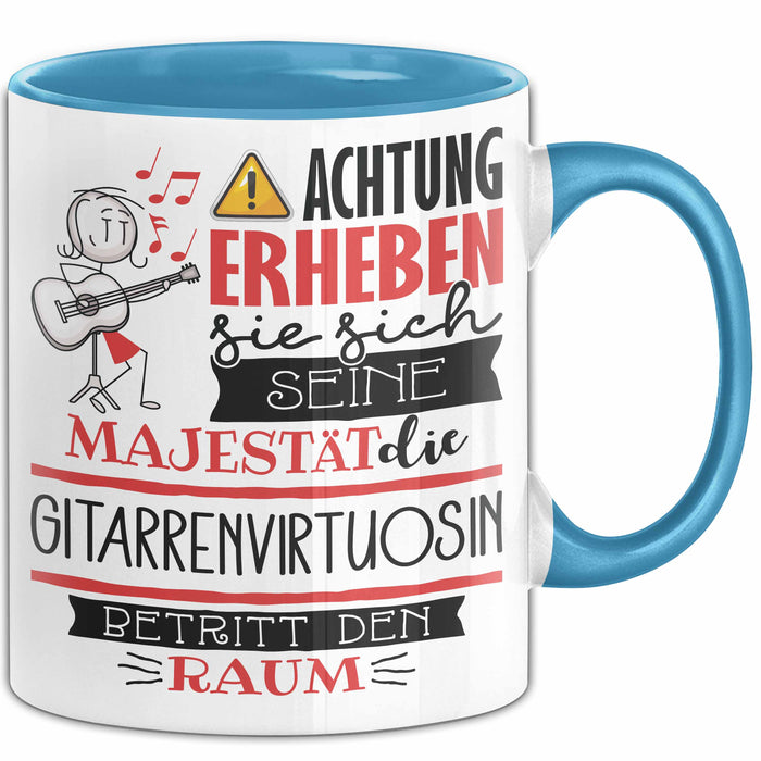 Gitarrenvirtuosin Tasse Geschenk Lustiger Spruch Bitte Erheben Sie Sich Seine Majestät Die Gitarrenvirtuosin Betritt Den Raum Blau Trendation