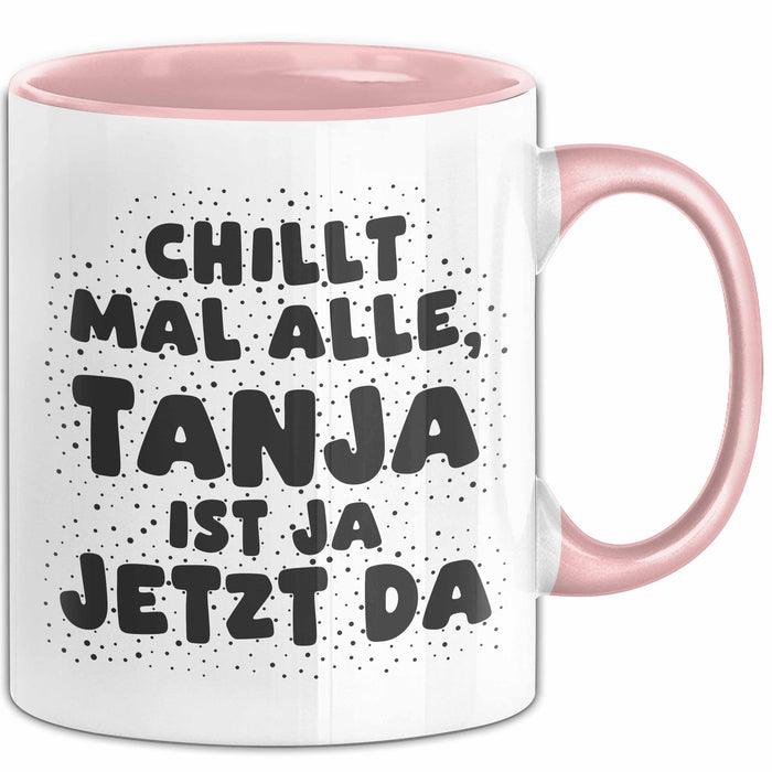 Tanja Tasse Chillt Mal Alle, Tanja Ist Ja Jetzt Da Geschenk