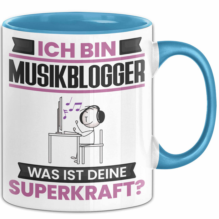 Musikblogger Tasse Geschenk für Musikblogger Geburtstag Lustiger Spruch Kaffee-Becher Was Ist Deine Superkraft Blau Trendation