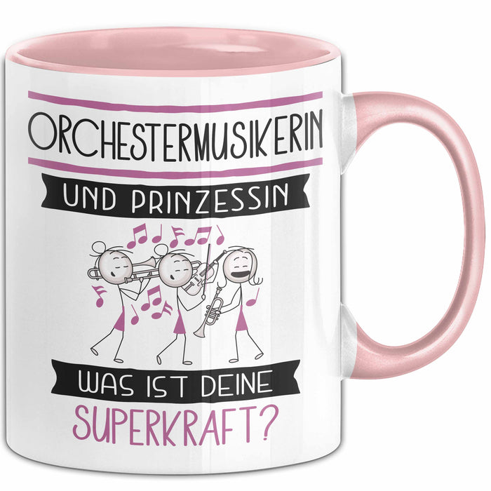 Orchestermusikerin Und Prinzessin Tasse Geschenk Für Eine Orchestermusikerin Geburtstag Was Ist Deine Superkraft Rosa Trendation