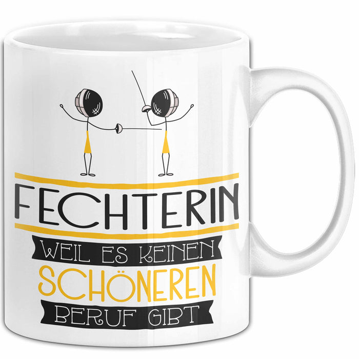 Fechterin Weil Es Keinen Schöneren Beruf Gibt Tasse Geschenk für Eine Fechterin Lustig Weiß Trendation