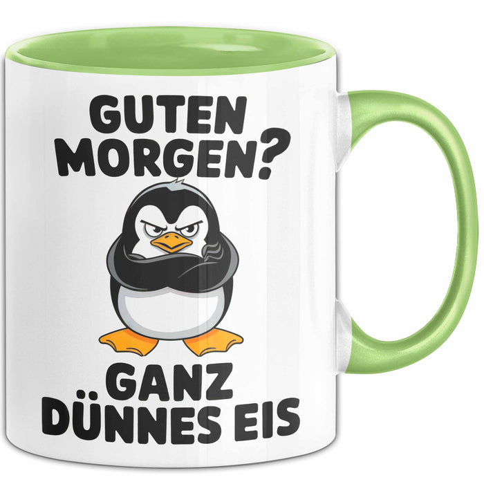 Sarkastischer Pinguin Tasse Geschenk Lustige Geschenkidee Spruch Guten Morgen? Ganz Dünnes Eis Grün Trendation