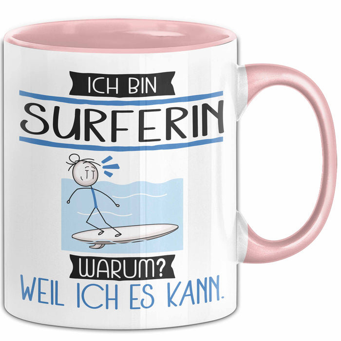 Surferin Tasse Geschenk Ich Bin Surferin Warum Weil Ich Es Kann Geschenkidee Geburtstag Rosa Trendation