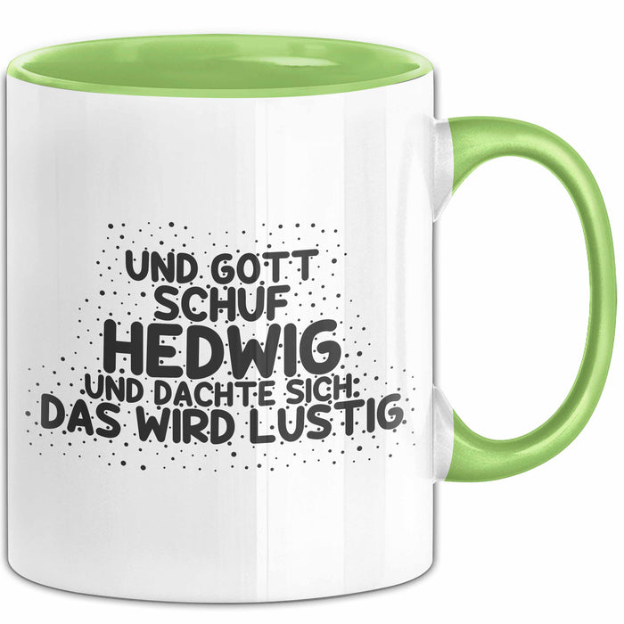 Hedwig Tasse Und Gott Schuf Hedwig Und Dachte Sich: Das Wird Lustig