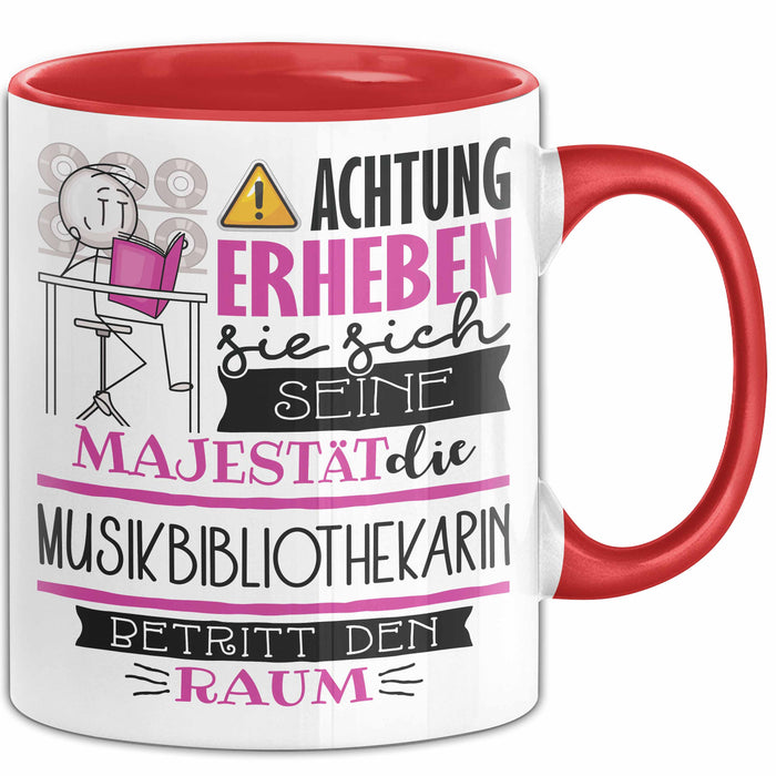Musikbibliothekarin Tasse Geschenk Lustiger Spruch Bitte Erheben Sie Sich Seine Majestät Die Musikbibliothekarin Betritt Den Raum Rot Trendation