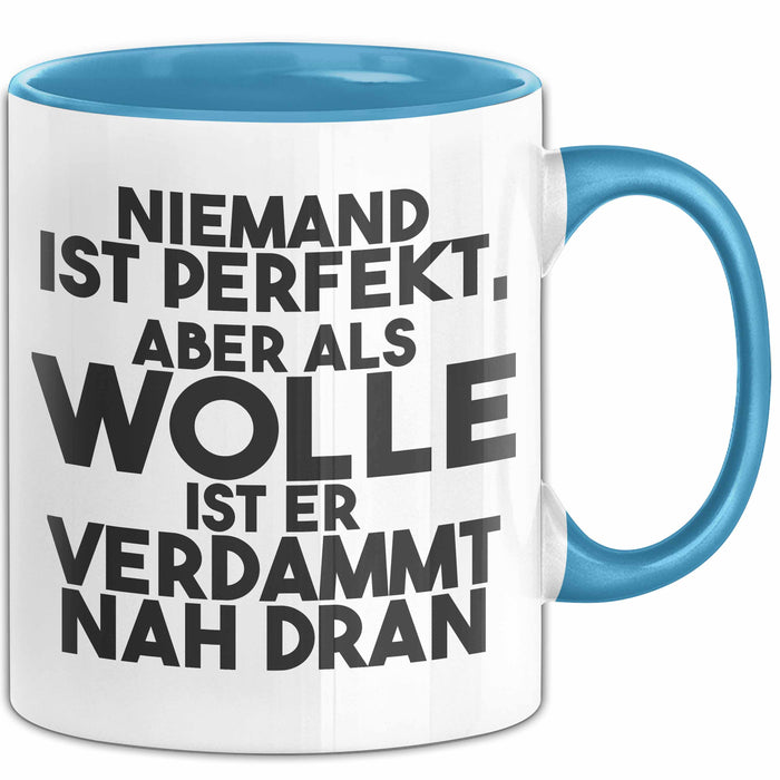 Wolle Tasse Niemand Ist Perfekt, Aber Als Wolle Ist Er Verdammt Nah Dran