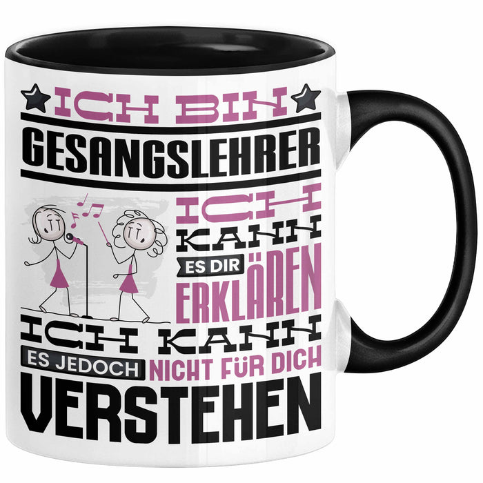 Gesangslehrer Geschenk Tasse Lustige Geschenkdiee für einen Gesangslehrer Geburtstag Ich Bin Gesangslehrer Ich Kann Es Dir Erklären Aber Nicht Für Dich Verstehen Schwarz Trendation