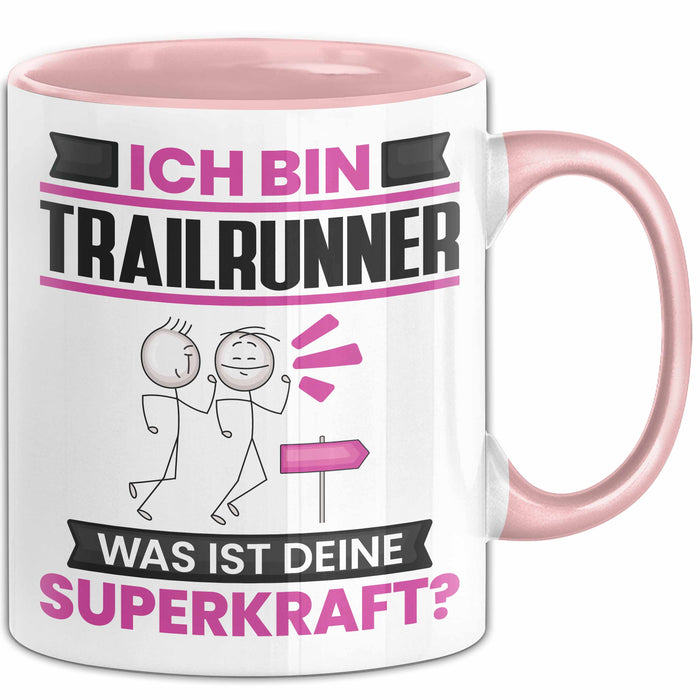 Trailrunner Tasse Geschenk für Trailrunner Geburtstag Lustiger Spruch Kaffee-Becher Was Ist Deine Superkraft Rosa Trendation