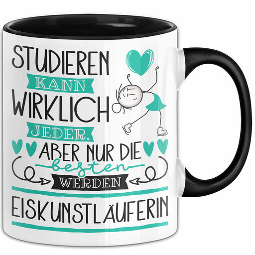 Eiskunstläuferin Tasse Lustiges Geschenk Studieren Kann Wirklich Jeder Nur Die Besten Werden Eiskunstläuferin Trendation