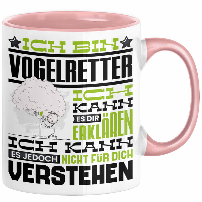 Vogelretter Geschenk Kaffee-Tasse Geschenkidee für Vogelretter Ich Bin Vogelretter Ich Kann Es Dir Erklären Jedoch Nicht Für Dich Verstehen Spruch Lustig Rosa Trendation