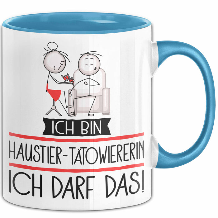 Geschenk für Haustier-Tätowiererin Tasse Lustige Geschenkidee Geburtstag Ich Bin Haustier-Tätowiererin Ich Darf Das Blau Trendation