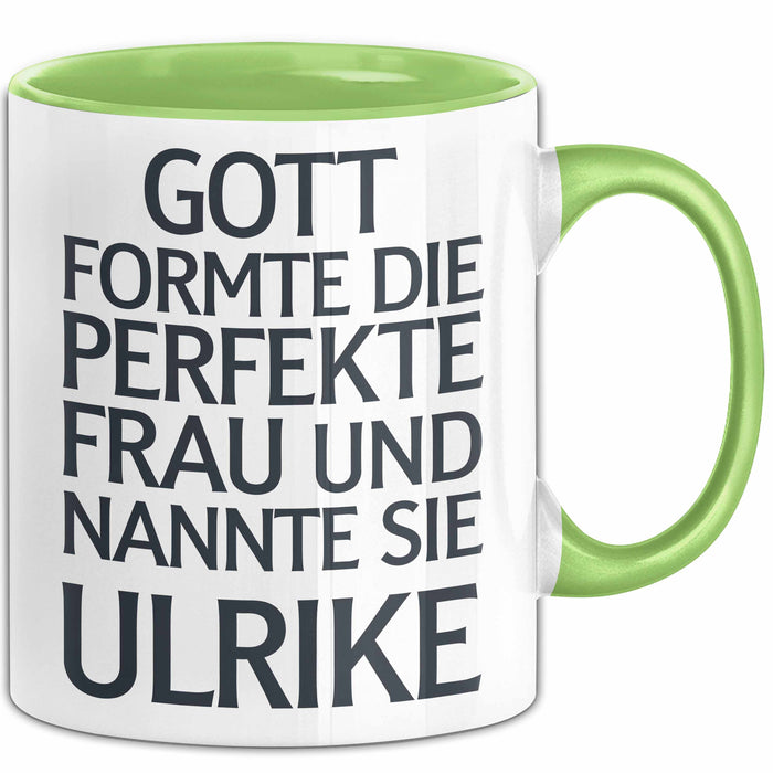 Ulrike Tasse Geschenk Gott Formte Die Perfekte Frau Ulrike Geschenkidee
