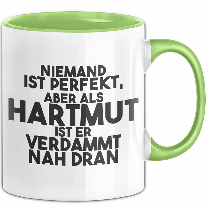 Hartmut Tasse Niemand Ist Perfekt, Hartmut Ist Nah Dran Geschenk Grün Trendation