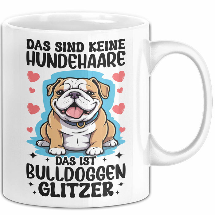 Bulldoggen-Besitzer Tasse Geschenk Das Sind Keine Hundehaare Das Ist Bulldoggen Glitzer Becher Weiß Trendation