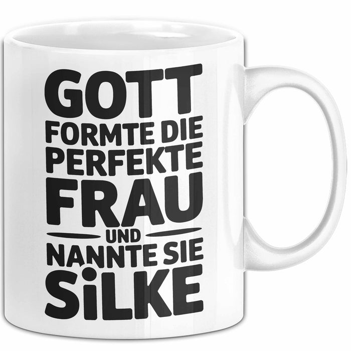 Silke Tasse Geschenk Gott Formte Die Perfekte Frau Silke Geschenkidee Weiß Trendation
