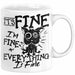 Its Fine Im Fine Everything Is Fine Tasse Geschenk Katze Humor Sarkasmus Kaffee-Becher Weiß Trendation