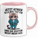 Sarkastische Katze Tasse Geschenk Lustige Geschenkidee Tief Einatmen Idioten Nicht Mehr Aus Rosa Trendation