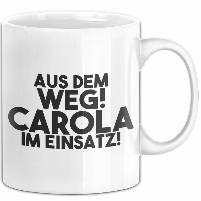 Carola Tasse Aus Dem Weg! Carola Im Einsatz! Geschenk