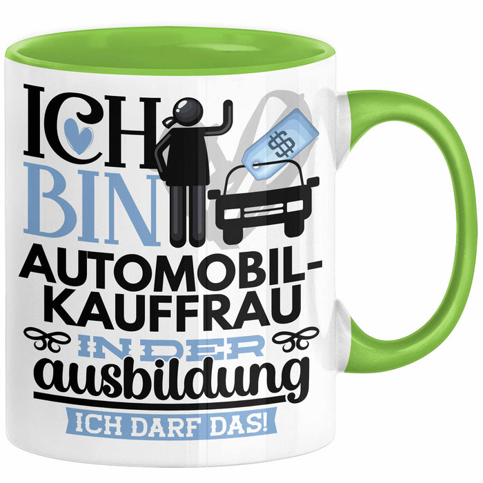 Automobilverkäuferin Ausbildung Start Geschenk Tasse Ich Bin Automobilverkäuferin In Der Ausbildung Ich Darf Das Kaffee-Becher Geschenkidee Grün Trendation